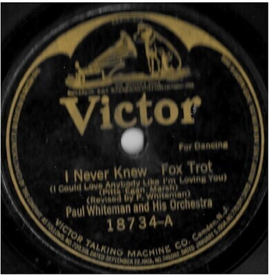 Whiteman, Paul / I Never Knew | Victor 18734 | 10 Inch Shellac Single (78 RPM) | April 1921