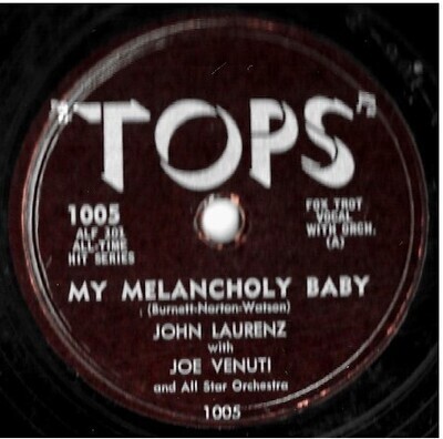 Laurenz, John / My Melancholy Baby | Tops 1005 | 10 Inch Shellac Single (78 RPM) | with Joe Venuti