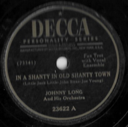 Long, Johnny / In a Shanty in Old Shanty Town | Decca 23622 | 10 Inch Shellac Single (78 RPM) | August 1946