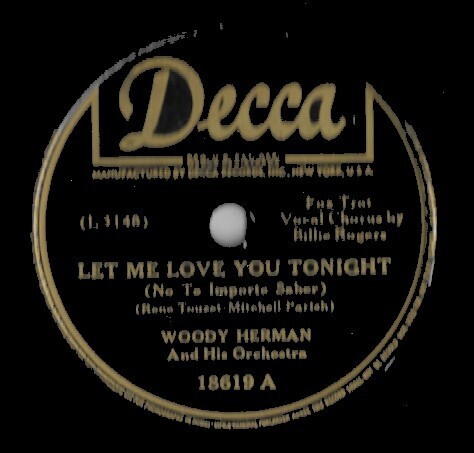 Herman, Woody / Let Me Love You Tonight | Decca 18619 | 10 Inch Shellac Single (78 RPM) | September 1944