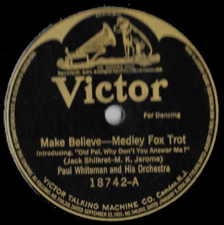 Whiteman, Paul / Make Believe | Victor 18742 | 10 Inch Shellac Single (78 RPM) | May 1921