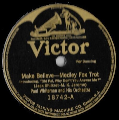 Whiteman, Paul / Make Believe | Victor 18742 | 10 Inch Shellac Single (78 RPM) | May 1921