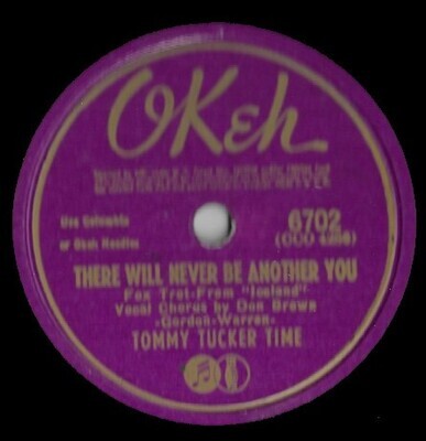 Tucker, Tommy (Time) / There Will Never Be Another You | Okeh 6702 | 10 Inch Shellac Single (78 RPM) | December 1942
