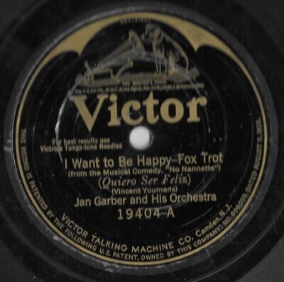Garber, Jan / I Want to be Happy | Victor 19404 | 10 Inch Shellac Single (78 RPM) | September 1924