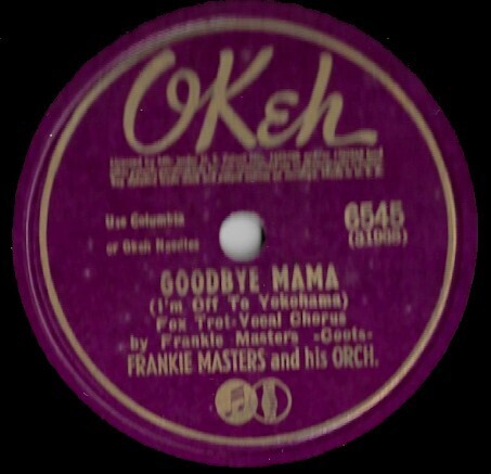 Masters, Frankie / Goodbye Mama (I&#39;m Off To Yokohama) | Okeh 6545 | 10 Inch Shellac Single (78 RPM) | January 1942