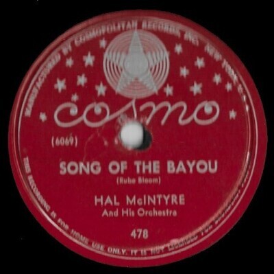 McIntyre, Hal / Song of the Bayou | Cosmo 478 | 10 Inch Shellac Single (78 RPM) | May 1946