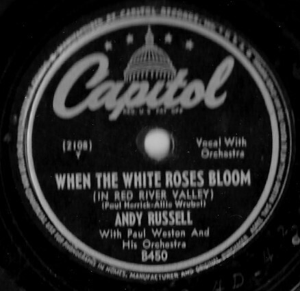 Russell, Andy / When the White Roses Bloom | Capitol B-450 | 10 Inch Shellac Single (78 RPM) | August 1947