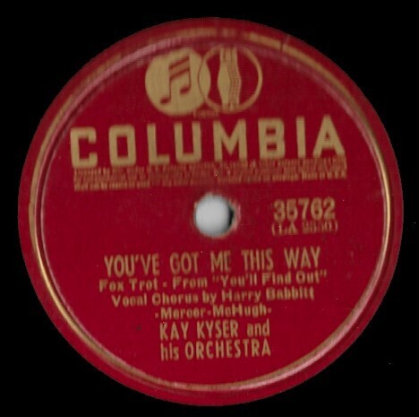 Kyser, Kay / You've Got Me This Way | Columbia 35762 | 10 Inch Shellac Single (78 RPM) | September 1940