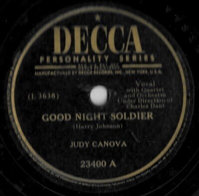 Canova, Judy / Good Night Soldier | Decca 23400 | 10 Inch Shellac Single (78 RPM) | March 1945