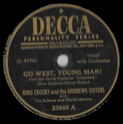 Crosby, Bing (+ The Andrews Sisters) / Go West, Young Man! | Decca 23885 (June 1947)
