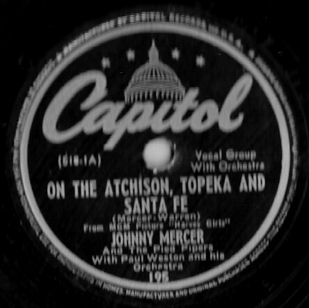 Mercer, Johnny / On the Atchison, Topeka and Sante Fe | Capitol 195 | (April 1945)