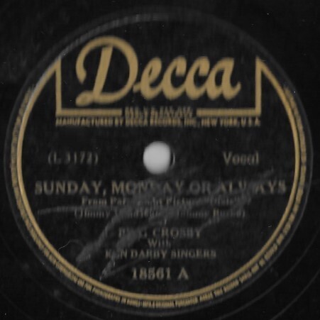 Crosby, Bing / Sunday, Monday Or Always | Decca 18561 (August 1943)