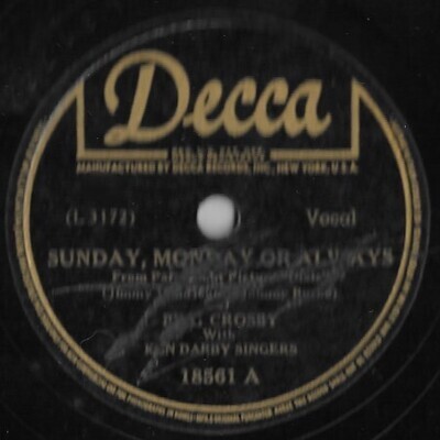 Crosby, Bing / Sunday, Monday Or Always | Decca 18561 (August 1943)