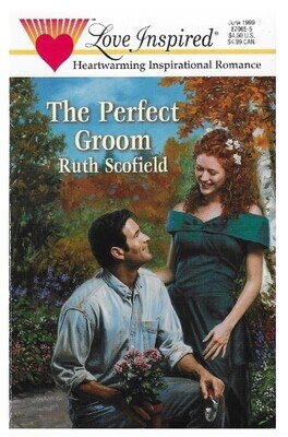 Scofield, Ruth / The Perfect Groom | Steeple Hill | June 1999