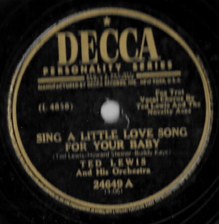 Lewis, Ted / Sing a Little Love Song For Your Baby | Decca 24649 | 10 Inch Shellac Single (78 RPM) | May 1949