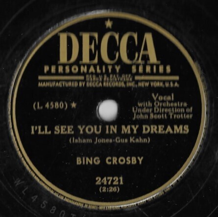 Crosby, Bing / I&#39;ll See You In My Dreams | Decca 24721 | 10 Inch Shellac Single (78 RPM) | September 1949