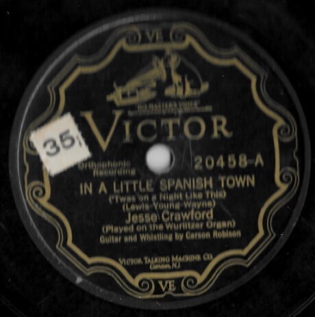 Crawford, Jesse / In a Little Spanish Town | Victor 20458 (April 1927)