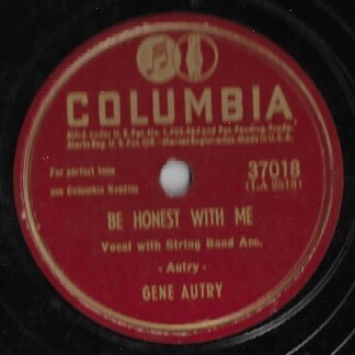 Autry, Gene / Be Honest With Me | Columbia 37018 (July 1946)
