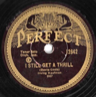 Kaufman, Irving / I Still Get a Thrill | Perfect 12642 (September 1930)