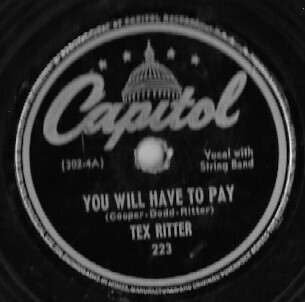 Ritter, Tex / You Will Have to Pay | Capitol 223 | 10 Inch Shellac Single (78 RPM) | November 1945