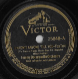 Dorsey, Tommy / I Hadn&#39;t Anyone &#39;Till You | Victor 25848 | 10 Inch Shellac Single (78 RPM) | May 1938