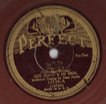 Austin, Gene / Guilty | Perfect 15526 | 10 Inch Shellac Single (78 RPM) | September 1931 | Brown Shellac