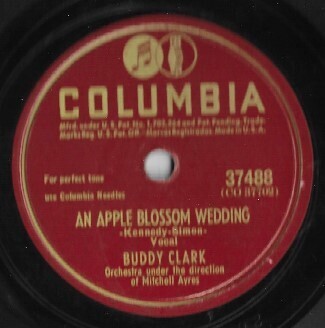 Clark, Buddy / An Apple Blossom Wedding | Columbia 37488 | 10 Inch Shellac Single (78 RPM) | May 1947