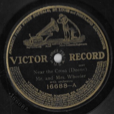 Mr. and Mrs. Wheeler / Near the Cross | Victor 16688 | 10 Inch Shellac Single (78 RPM) | September 1910