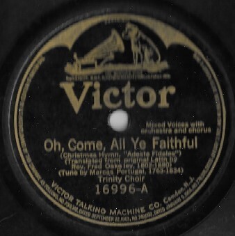 Trinity Choir / Oh, Come, All Ye Faithful | Victor 16996 | 10 Inch Shellac Single (78 RPM) | December 1911