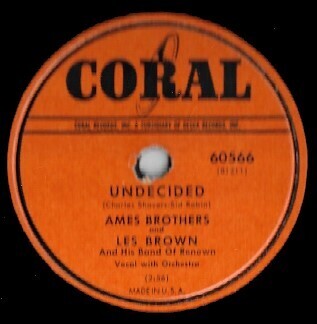 Ames Brothers, The (+ Les Brown) / Undecided | Coral 60566 | 10 Inch Shellac Single (78 RPM) | September 1951