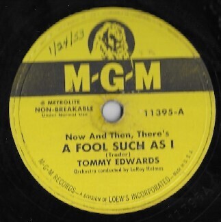 Edwards, Tommy / A Fool Such As I | MGM 11395 | 10 Inch Shellac Single (78 RPM) | December 1952