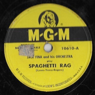 Fina, Jack / Spaghetti Rag | MGM 10610 | 10 Inch Shellac Single (78 RPM) | January 1950