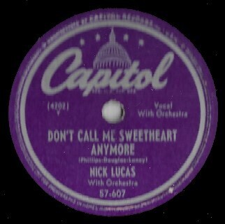 Lucas, Nick / Don't Call Me Sweetheart Anymore | Capitol 57-607 | 10 Inch Shellac Single (78 RPM) | May 1948