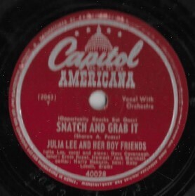 Lee, Julia / Snatch and Grab It | Capitol Americana 40028 | 10 Inch Shellac Single (78 RPM) | August 1947