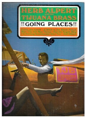 Alpert, Herb (+ The Tijuana Brass) / Going Places | A+M LP-112 | 12 Inch Vinyl Album (33 RPM) | September 1965