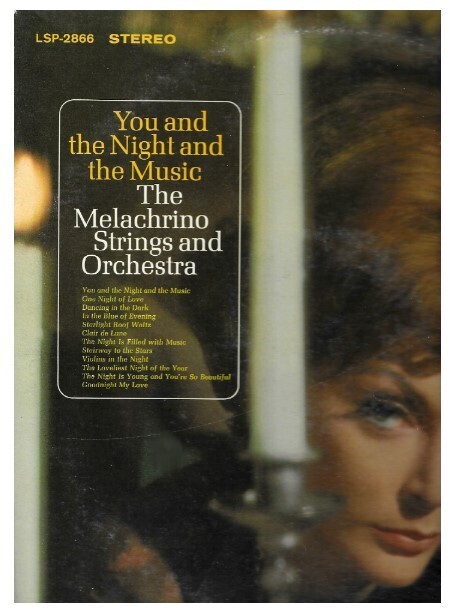 Melachrino Strings and Orchestra / You and the Night and the Music | RCA Victor LSP-2866 | 12 Inch Vinyl Album (33 RPM) | 1964