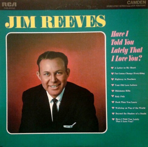 Reeves, Jim / Have I Told You Lately That I Love You? | RCA-Camden CAS-842 | 1964