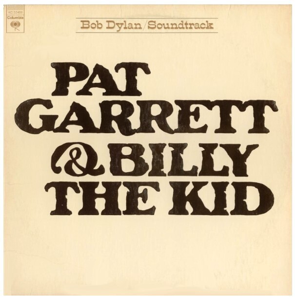 Dylan, Bob / Pat Garrett + Billy the Kid | Columbia KC-32460 | July 1973