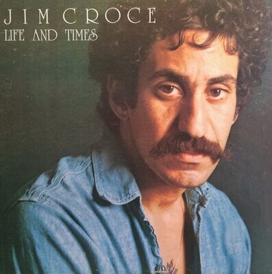Croce, Jim / Life and Times | ABC Records ABCX-769 | February 1973