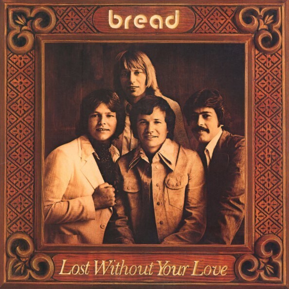 Bread / Lost Without Your Love | Elektra 7E-1094 | January 1977