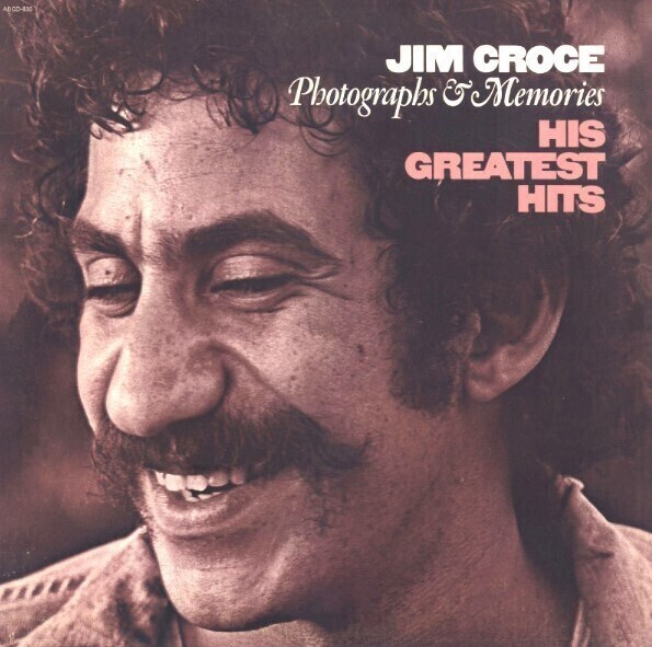 Croce, Jim / Photographs and Memories - His Greatest Hits | ABC ABCD-835 | September 1974