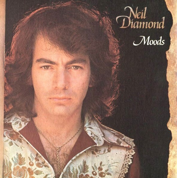 Diamond, Neil / Moods | Uni 93136 | July 1972