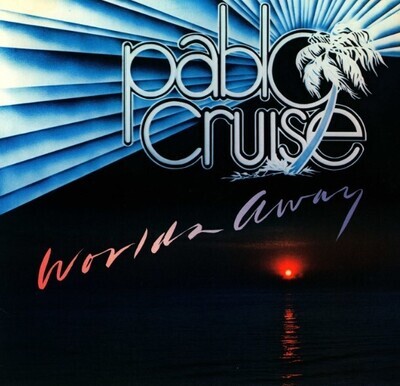 Pablo Cruise / Worlds Away | A+M SP-4697 | May 1978