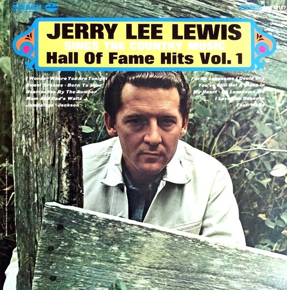 Lewis, Jerry Lee / Sings the Country Music Hall of Fame Hits Vol. 1 | Smash SRS-67117 | April 1969
