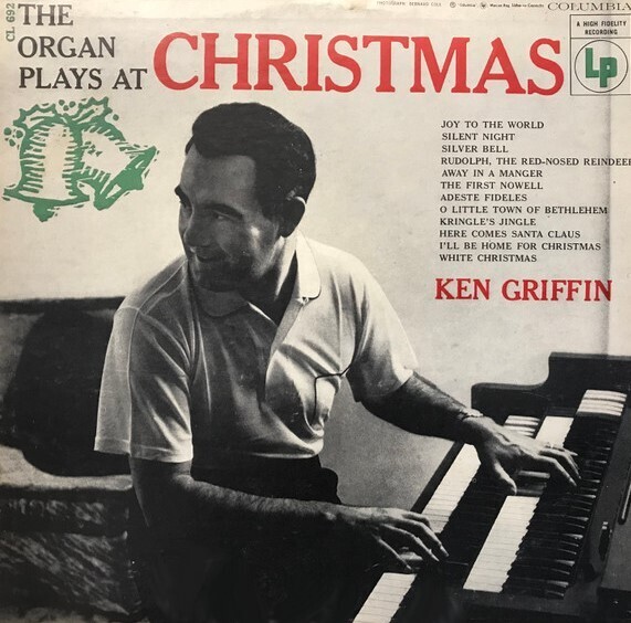 Griffin, Ken / The Organ Plays at Christmas | Columbia CL-692 | Mono | 1955