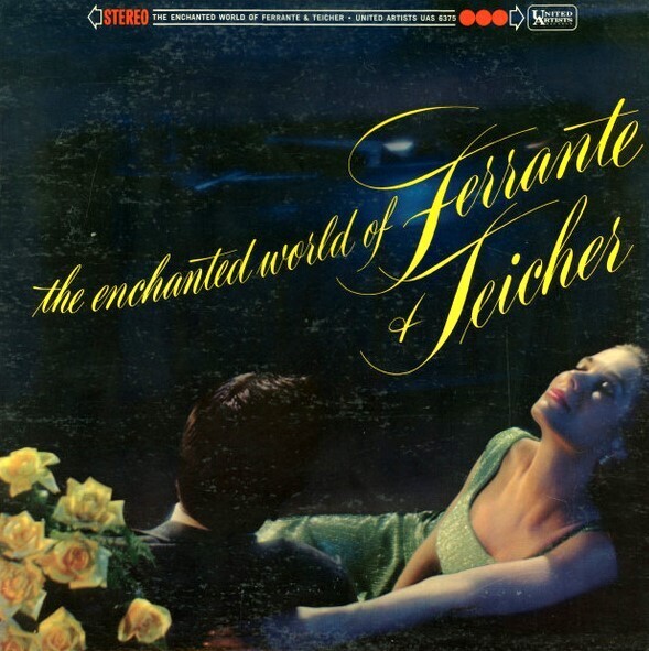 Ferrante + Teicher / The Enchanted World of Ferrante + Teicher | United Artists UAS-6375 | June 1964