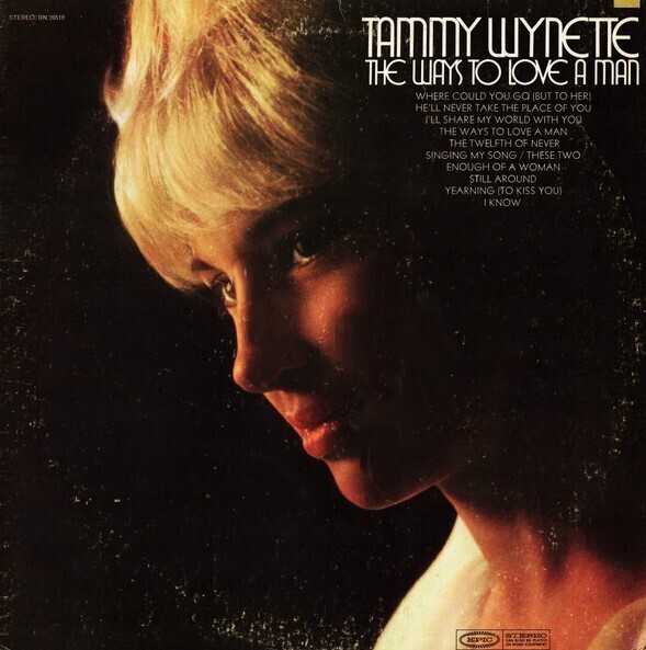 Wynette, Tammy / The Ways to Love a Man | Epic BN-26519 | January 1970