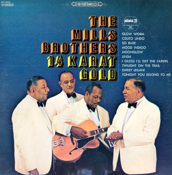 Mills Brothers, The / 14 Karat Gold | Pickwick/33 SPC-3076 | Stereo | 1966