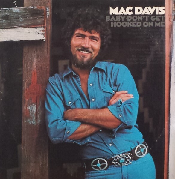Davis, Mac / Baby Don&#39;t Get Hooked On Me | Columbia KC-31770 | August 1972