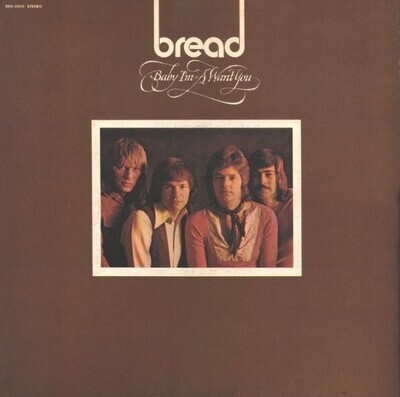 Bread / Baby I&#39;m-A Want You | Elektra EKS-75015 | January 1972